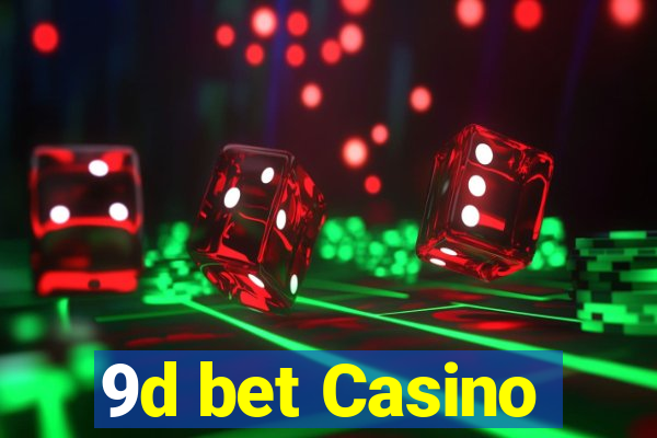 9d bet Casino